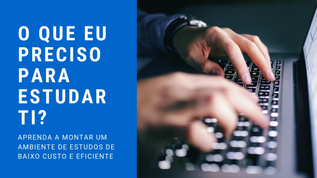 O que eu preciso para estudar TI?